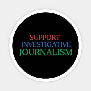 Support Investigative Journalism Magnet